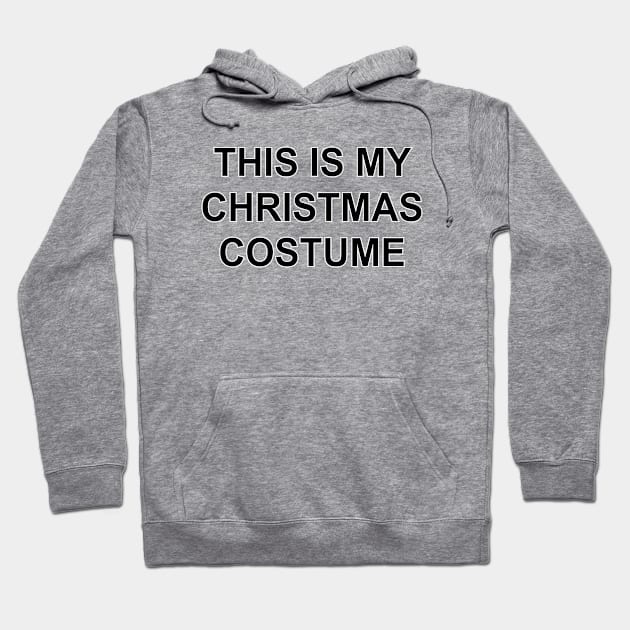 THIS IS MY CHRISTMAS COSTUME Hoodie by Vladimir Zevenckih